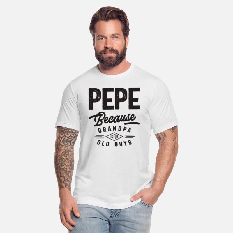 Pepe Because Grandpa is For Old Guys