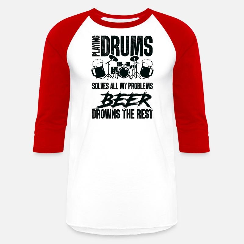 Playing Drums Solves All Of My Problems Beer Drown