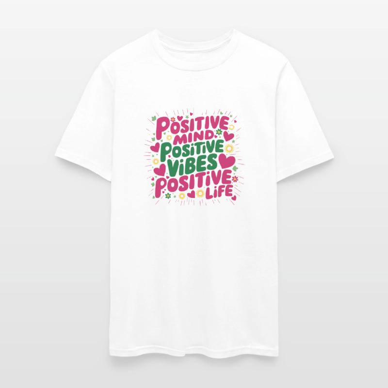 Positive mind, positive vibes, positive life