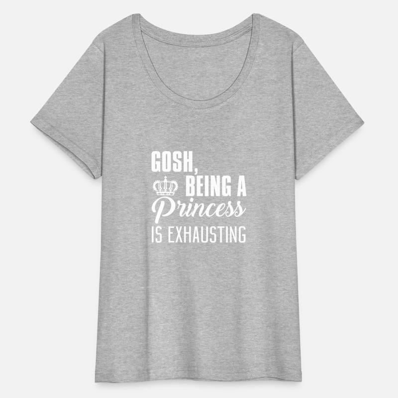 Princess Gosh Being A Princess Is Exhausting