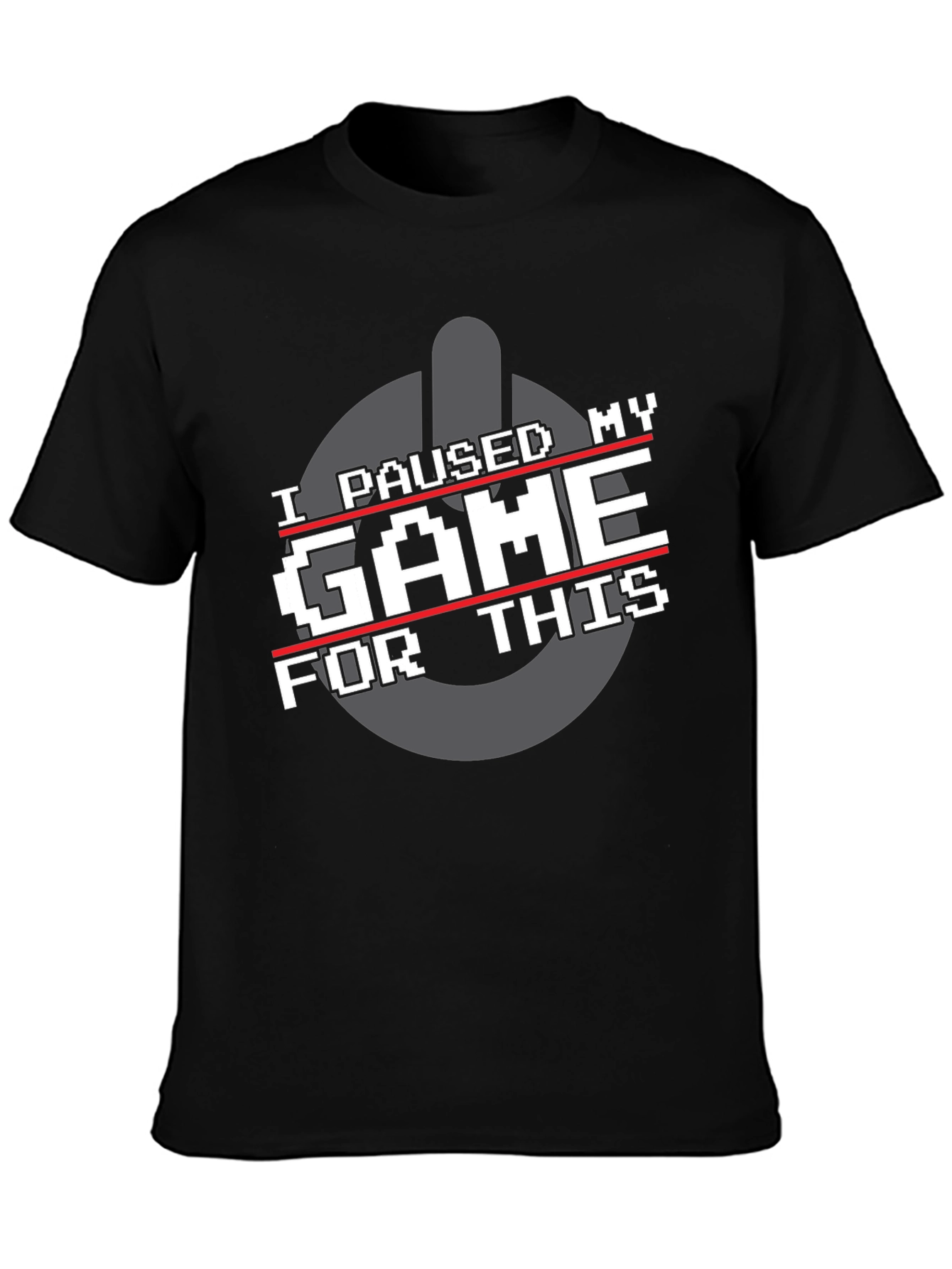I Paused My Game For This Graphic T-Shirt