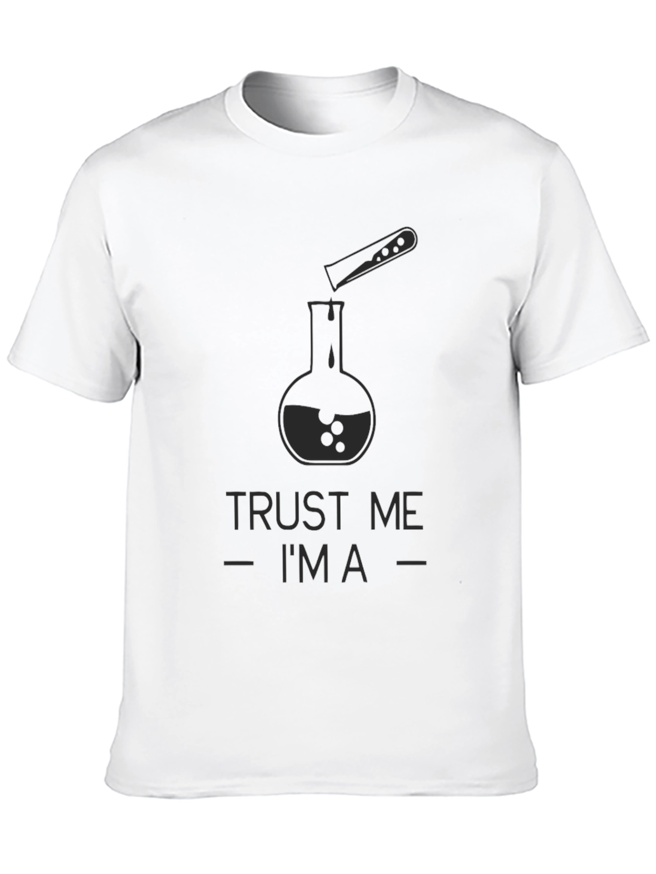 Trust Me Im A Chemist T-Shirt