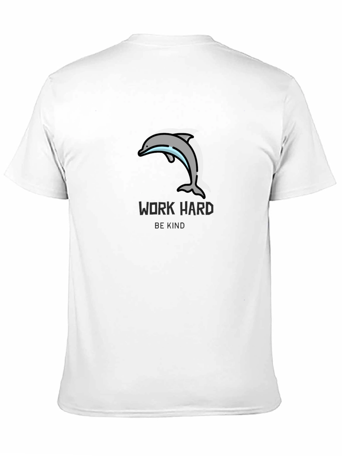 Work Hard Be Kind Dolphin T-Shirt