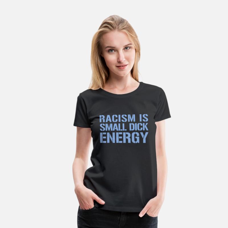 Racism Is Small Dick Energy I Anti Racism Fascism
