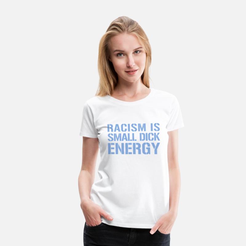 Racism Is Small Dick Energy I Anti Racism Fascism