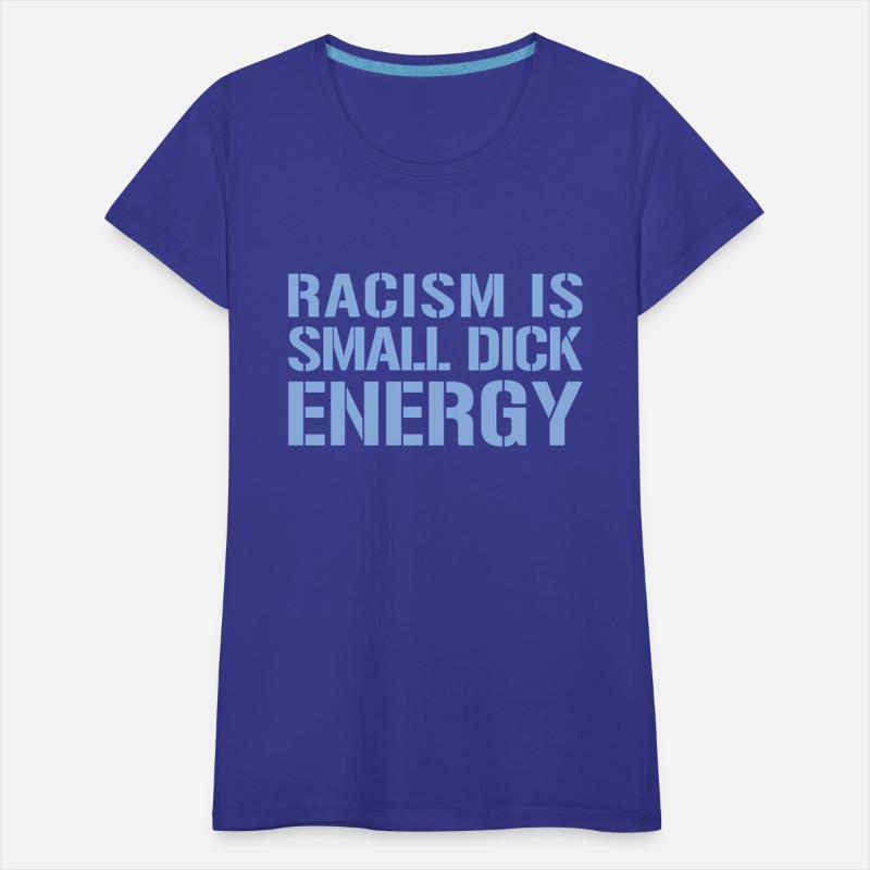 Racism Is Small Dick Energy I Anti Racism Fascism