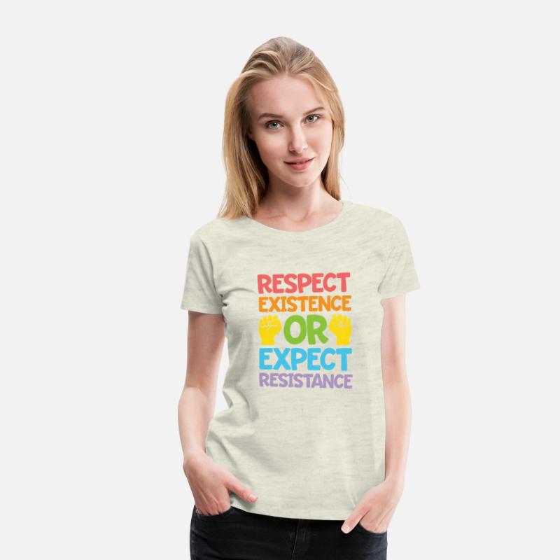 Respect Existence Or Expect Resistance