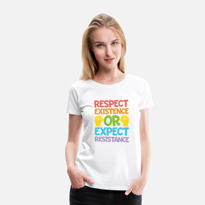 Respect Existence Or Expect Resistance