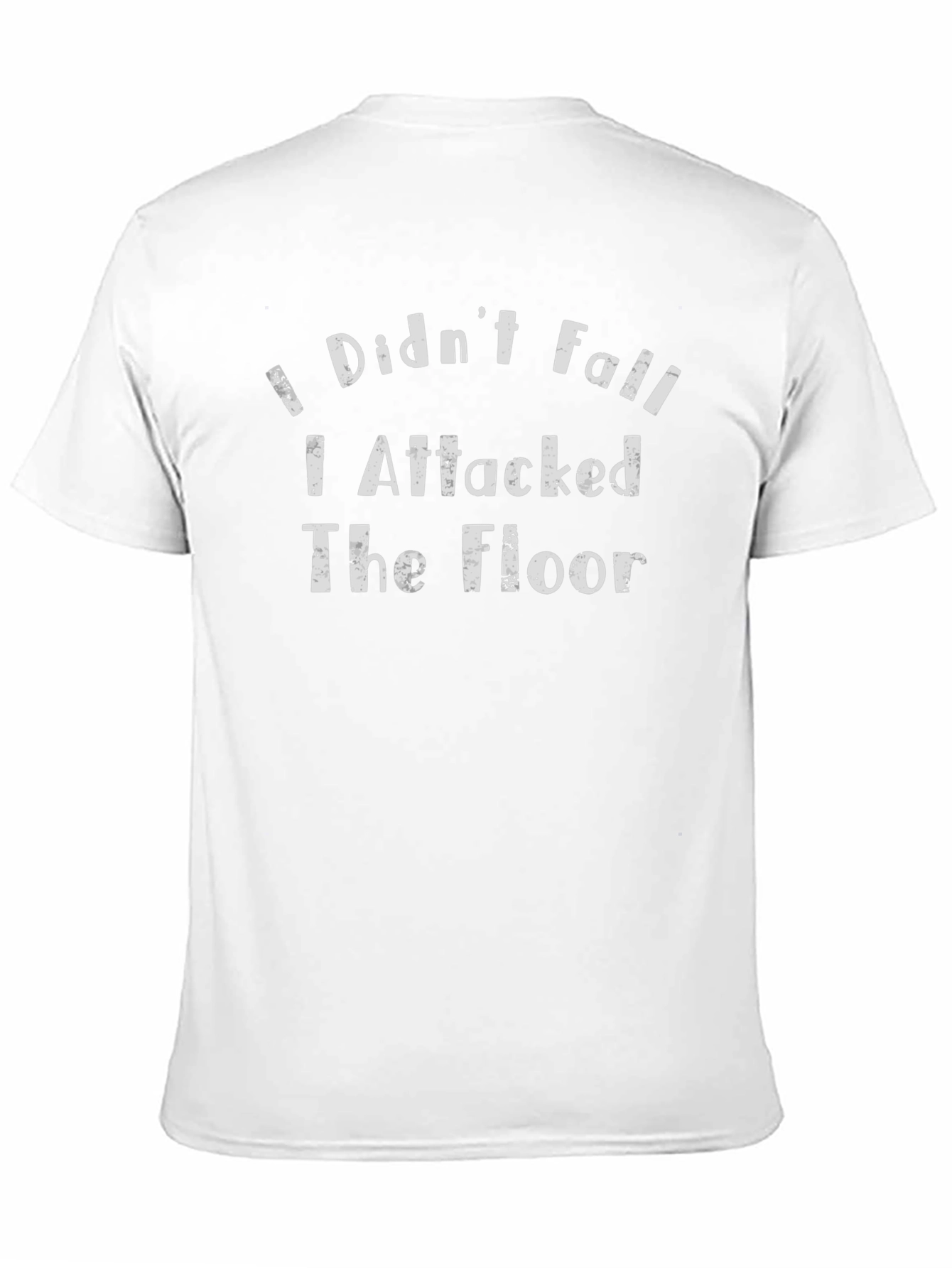 I Attacked the Floor Funny Graphic Tee