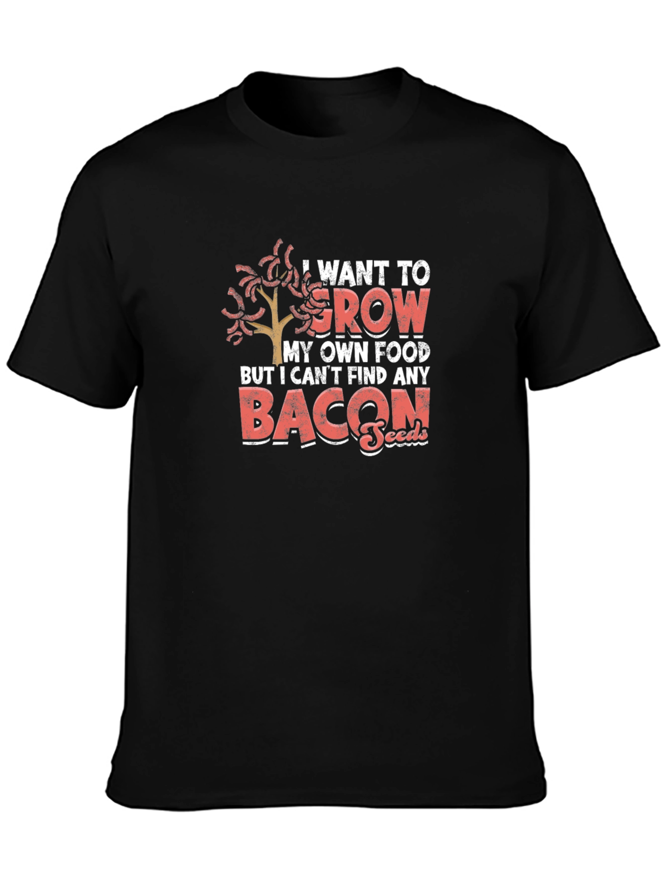 Funny I Want To Grow Bacon Seeds T-Shirt