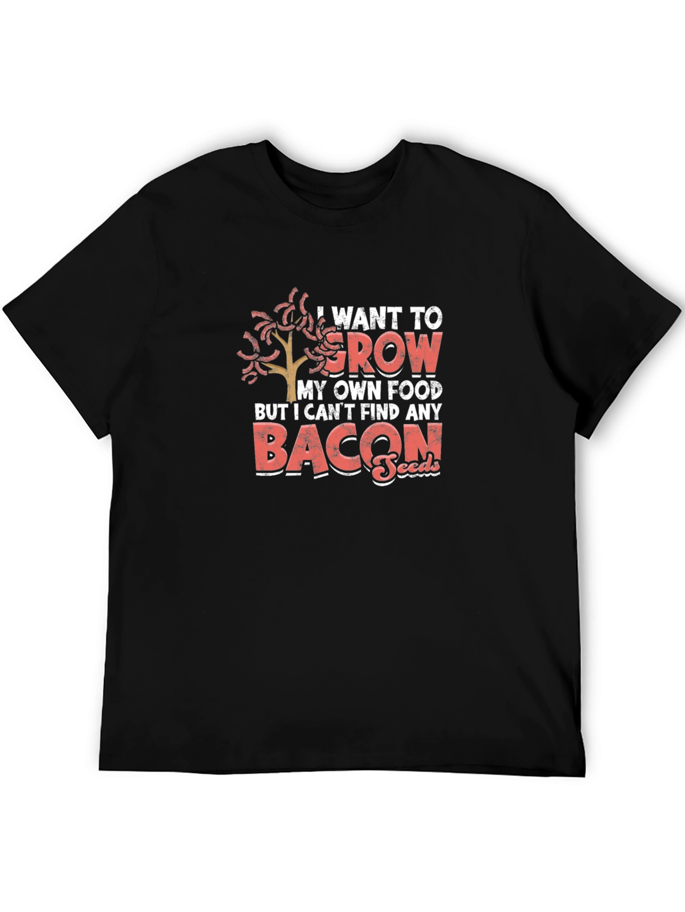 Funny I Want To Grow Bacon Seeds T-Shirt
