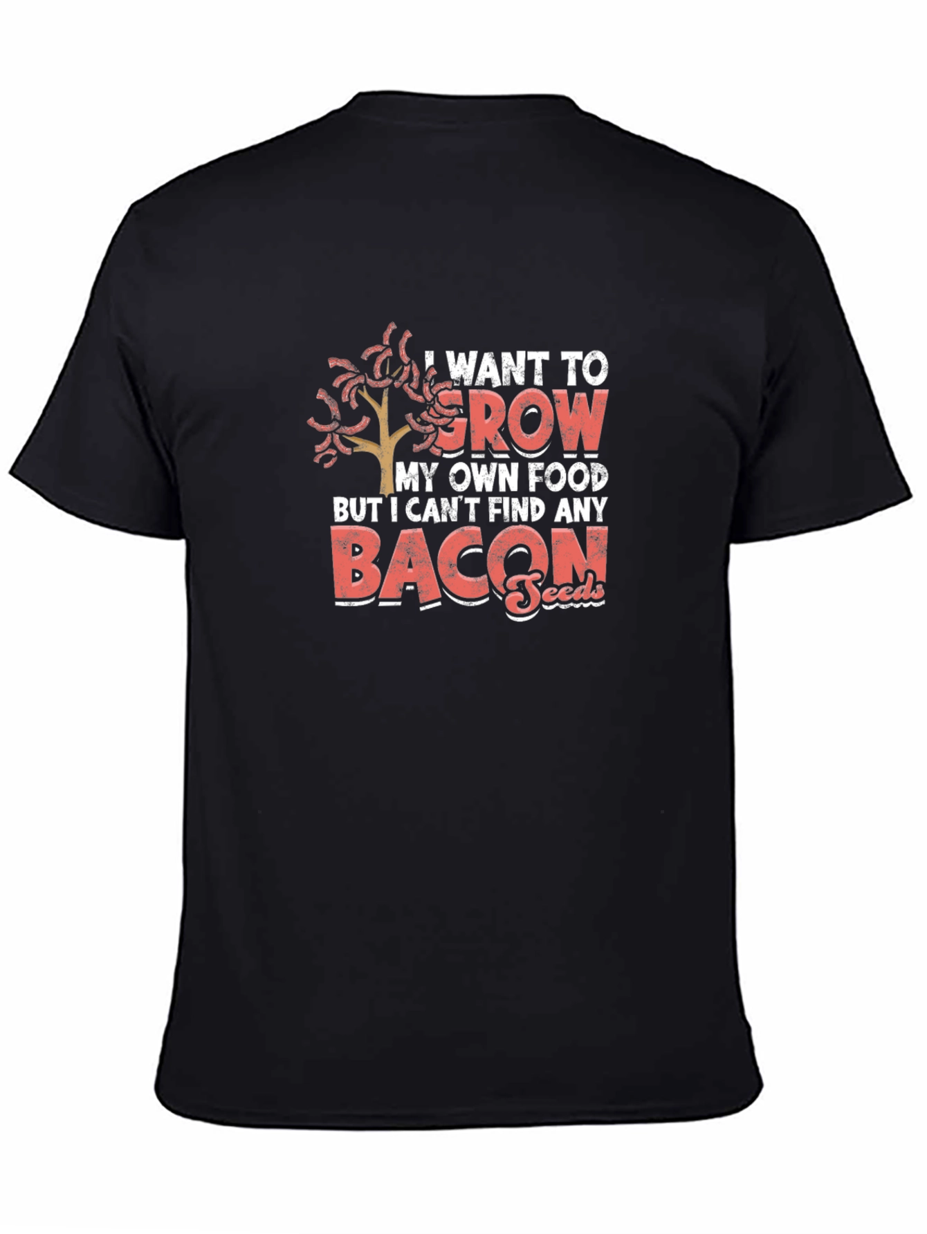Funny I Want To Grow Bacon Seeds T-Shirt