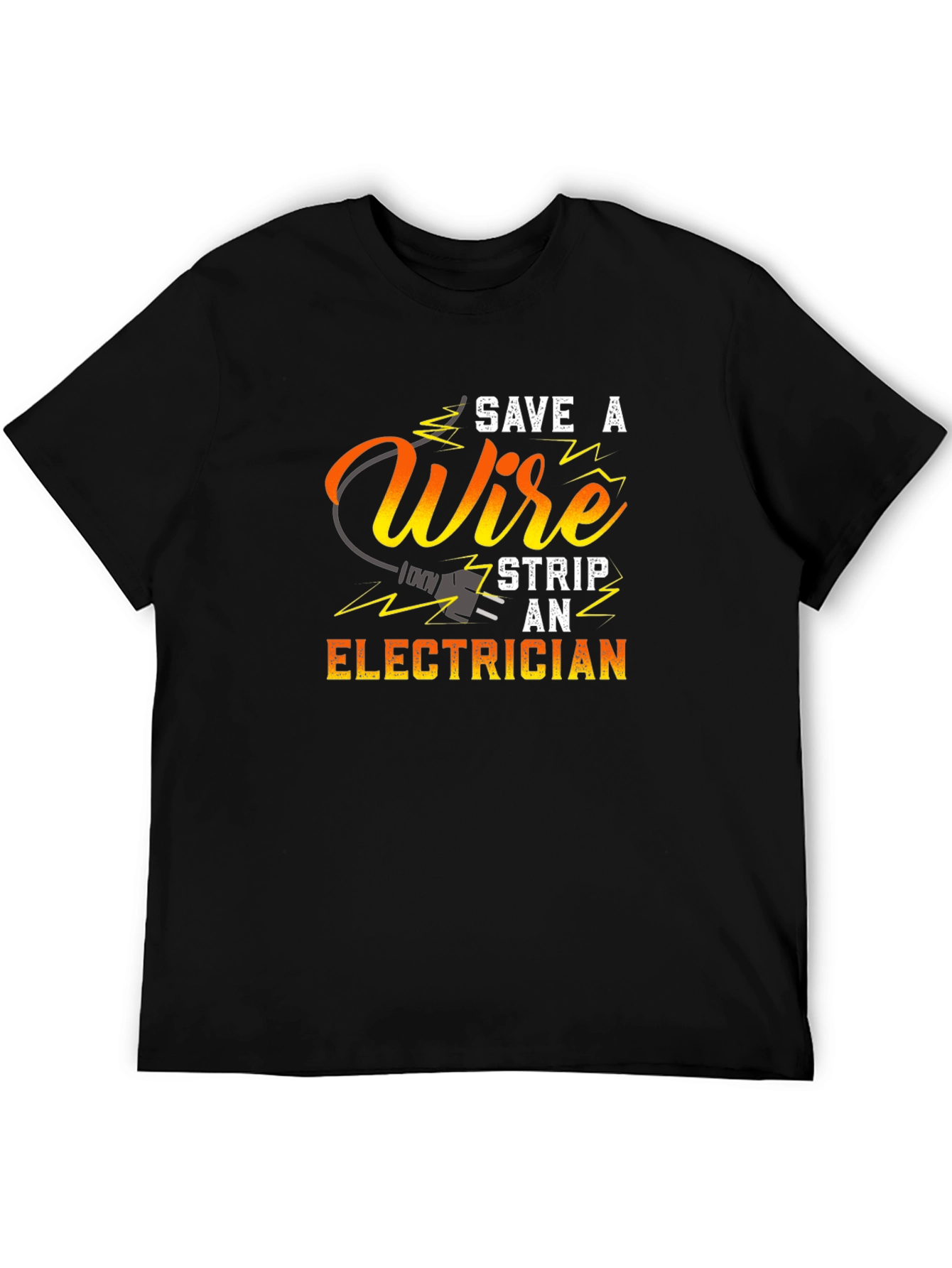 Save a Wire Strip an Electrician T-Shirt