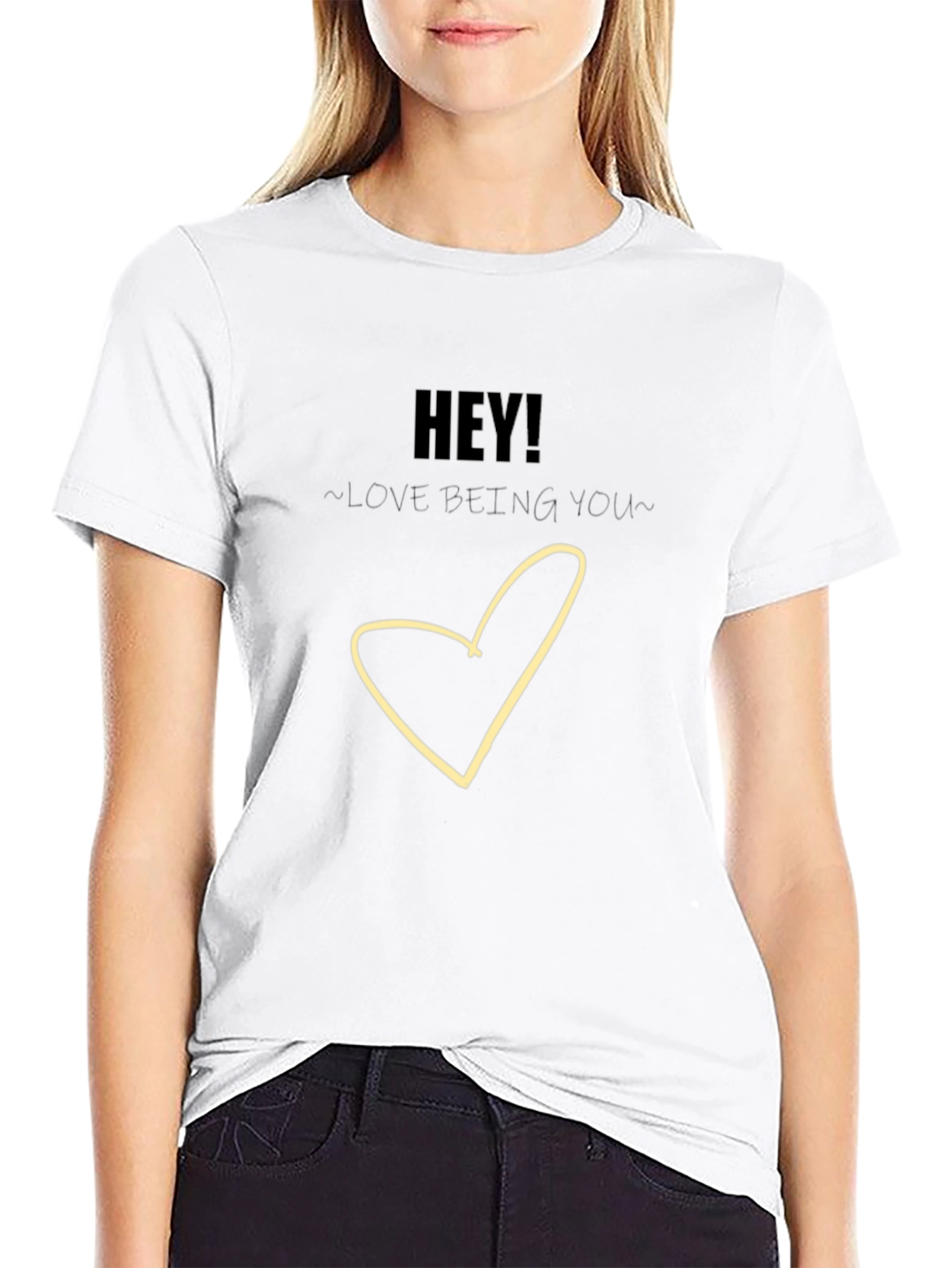 Hey! Love Being You - Graphic T-Shirt