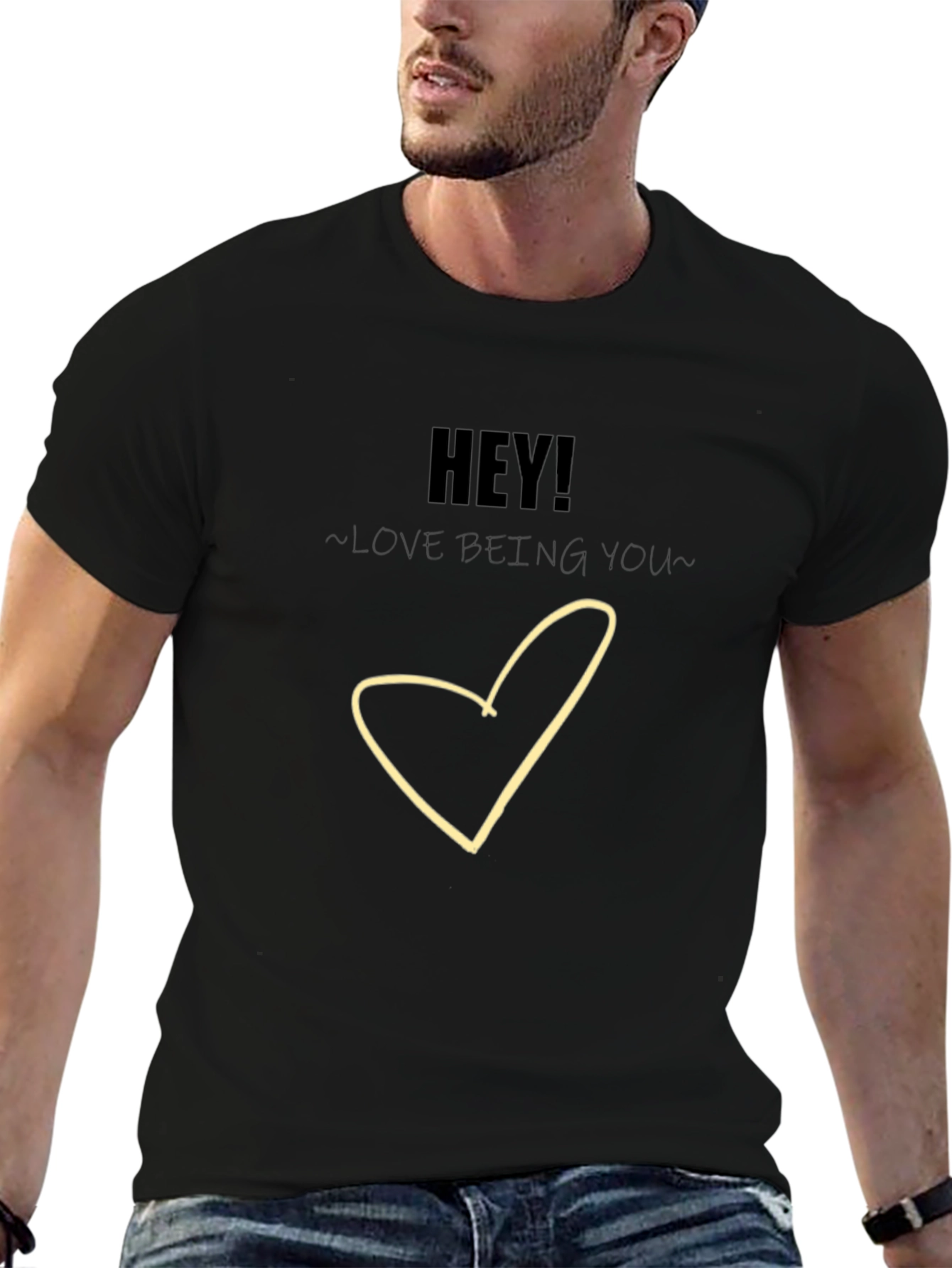 Hey! Love Being You - Graphic T-Shirt