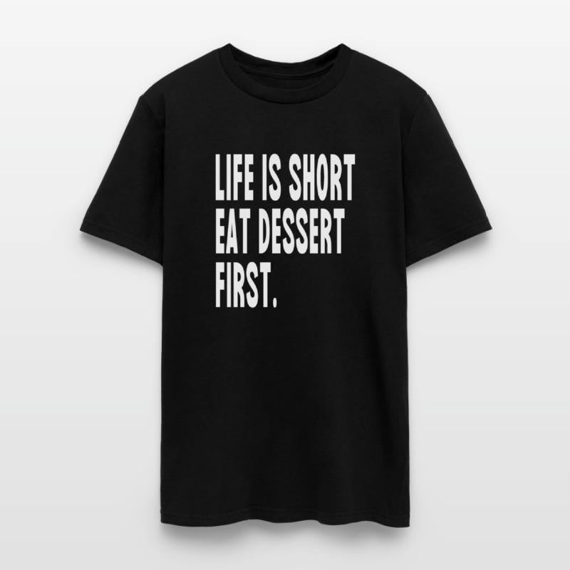 Sacher torte Shirt Life is Short Eat Dessert First