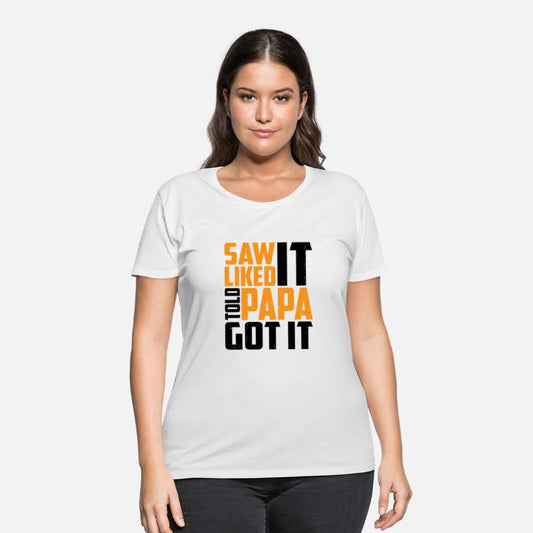 Saw It Liked It Told Papa Got It 13