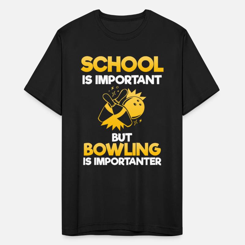 School Is Important But Bowling Is Importanter