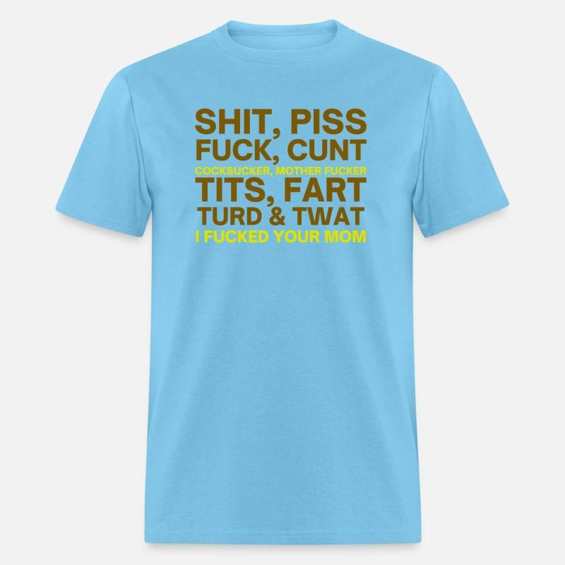 Shit, Piss, Fuck, C*nt, Cocksucker, Mother Fucker,
