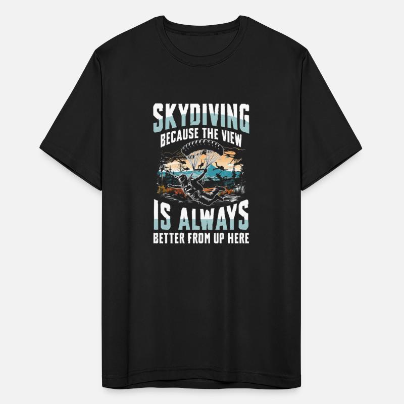 Skydiving Because The View Is Always Better From