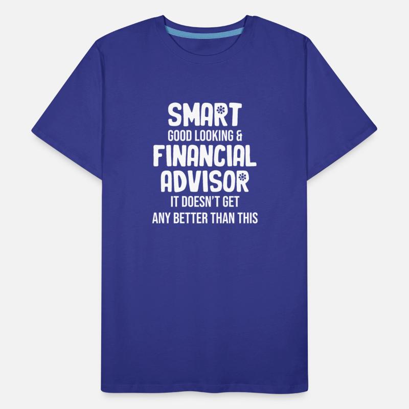 Smart, Good Looking & Financial Advisor