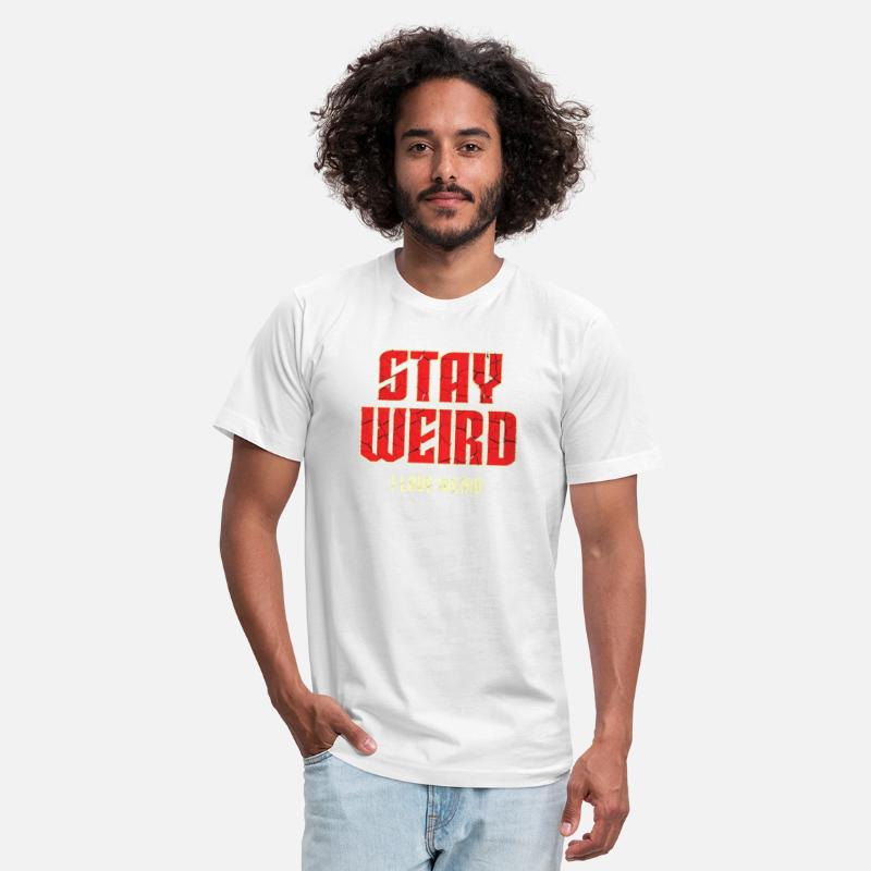 Stay Weird, I Love Weird – A Bold Statement for Un