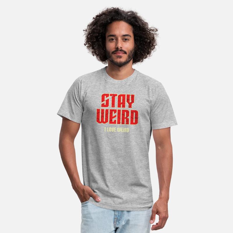 Stay Weird, I Love Weird – A Bold Statement for Un