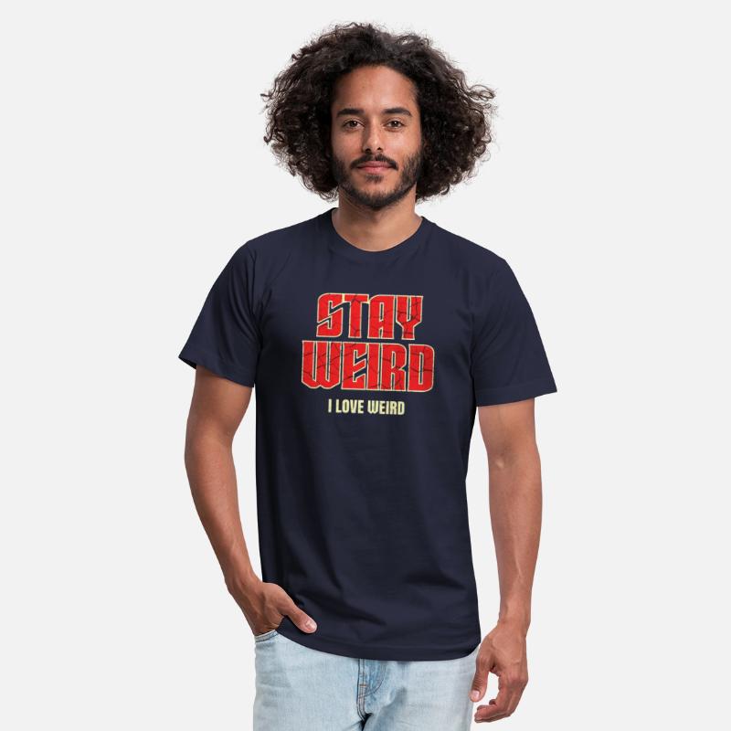 Stay Weird, I Love Weird – A Bold Statement for Un