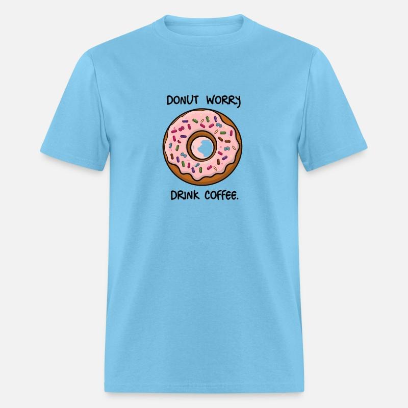 Sweet Encouragement: Donut Worry, Drink Coffee Tee