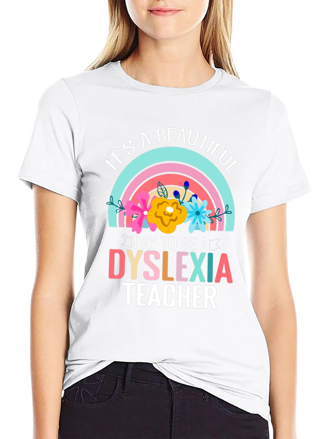 Dyslexia Teacher T-Shirt: Its a Beautiful Day