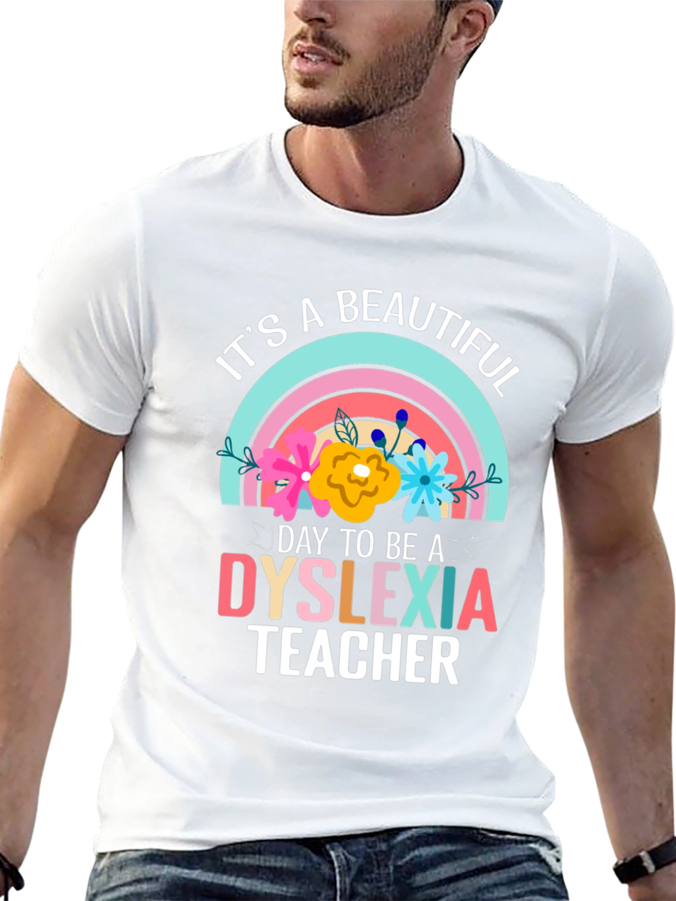 Dyslexia Teacher T-Shirt: Its a Beautiful Day