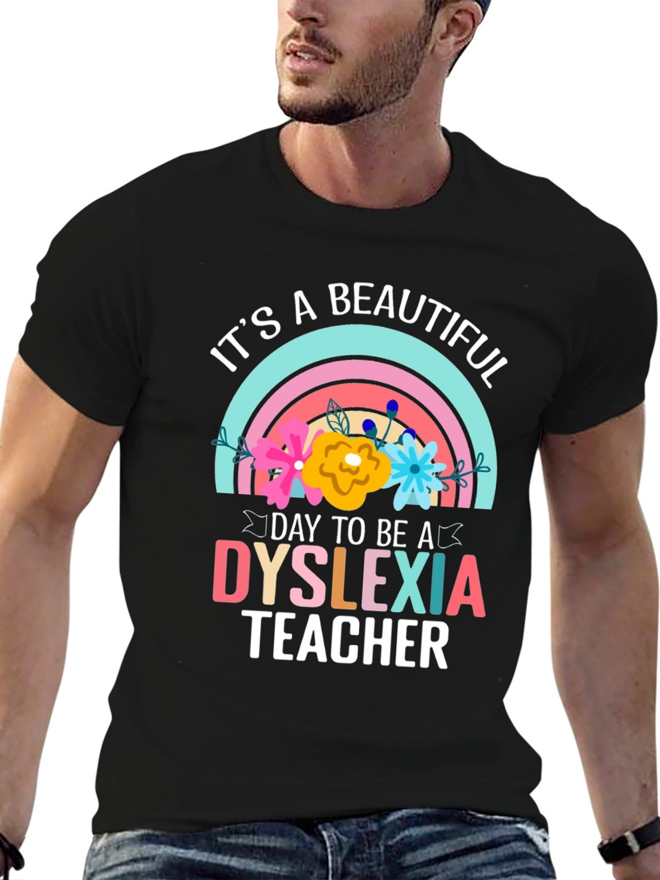 Dyslexia Teacher T-Shirt: Its a Beautiful Day