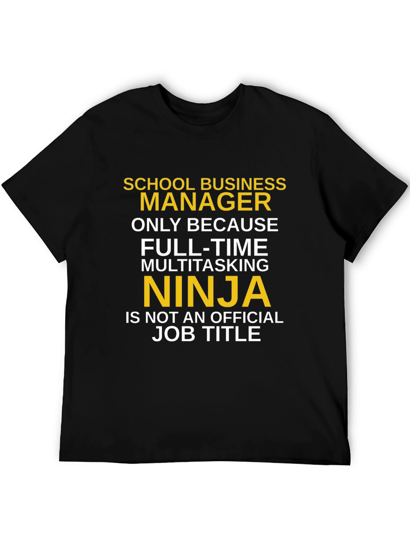 School Business Manager T-Shirt - Multitasking Ninja Tee