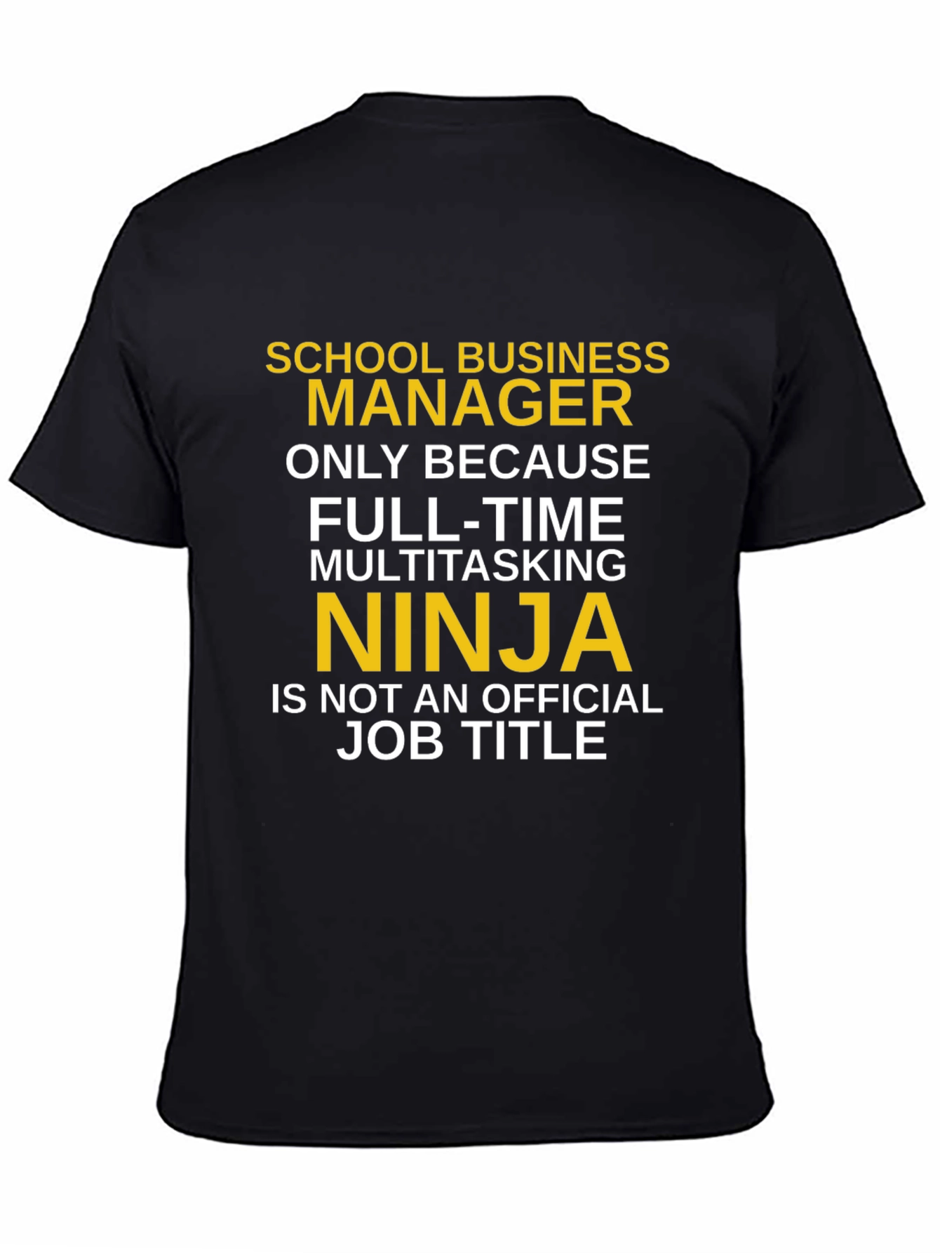 School Business Manager T-Shirt - Multitasking Ninja Tee