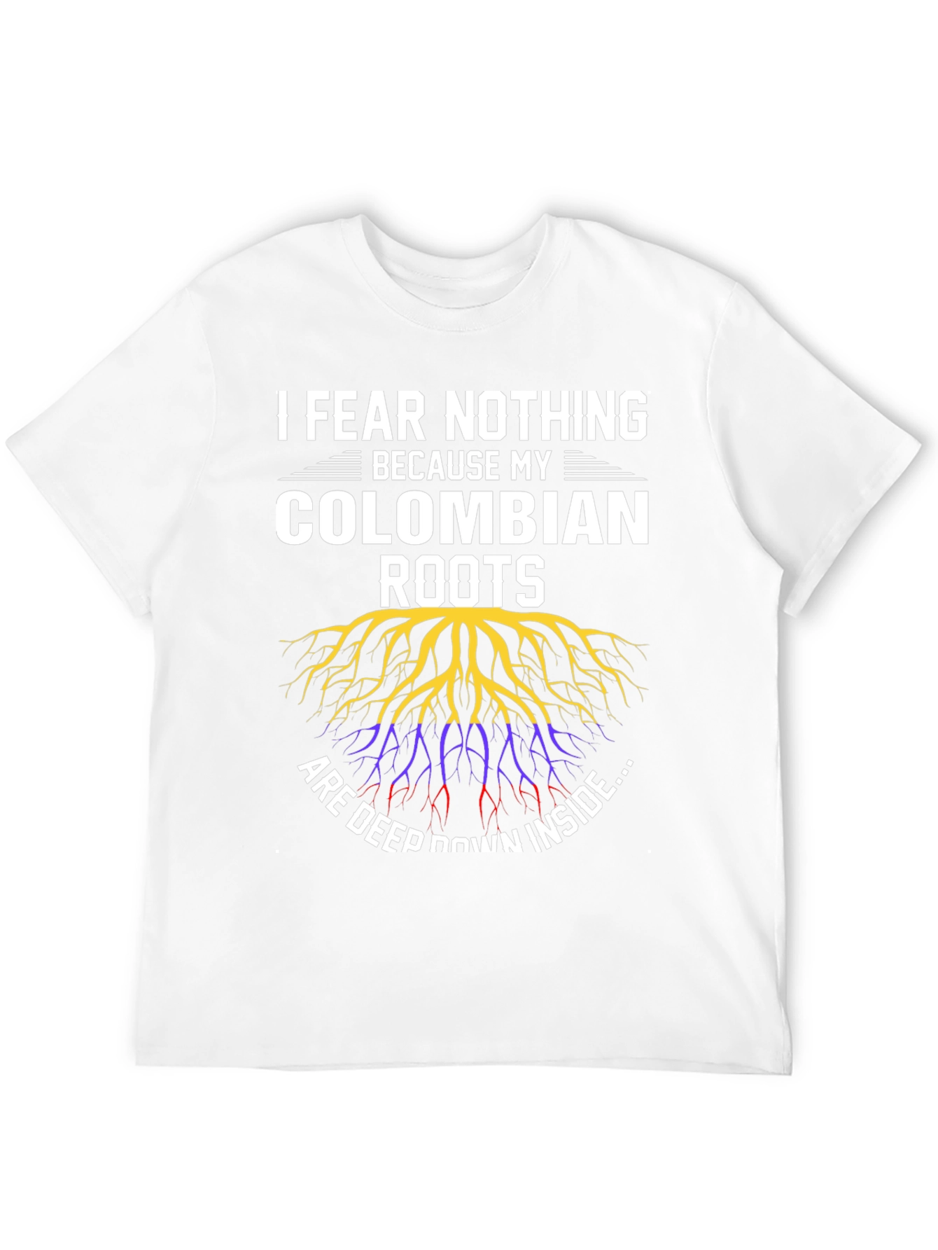 Colombian Roots T-Shirt - I Fear Nothing