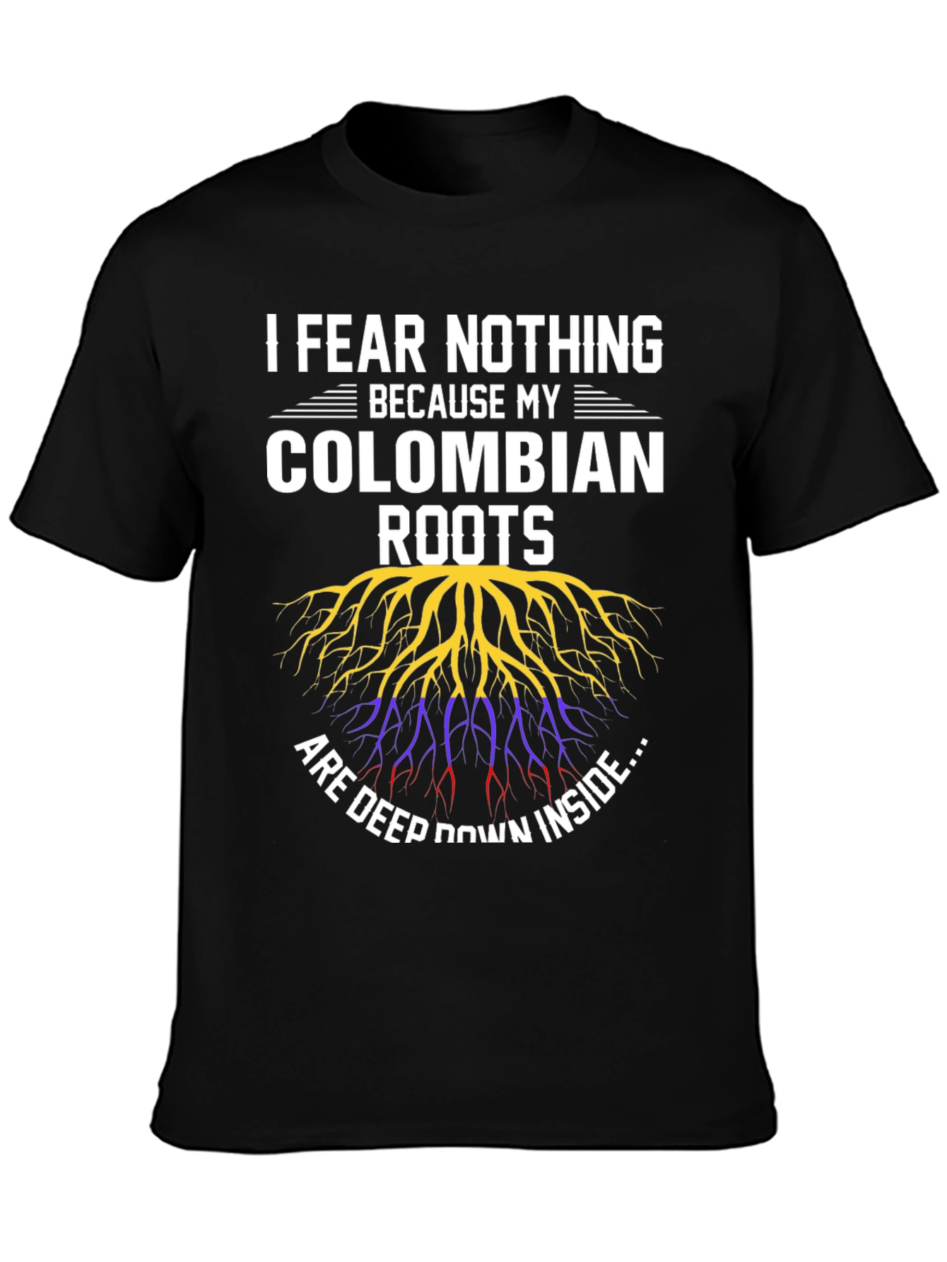 Colombian Roots T-Shirt - I Fear Nothing