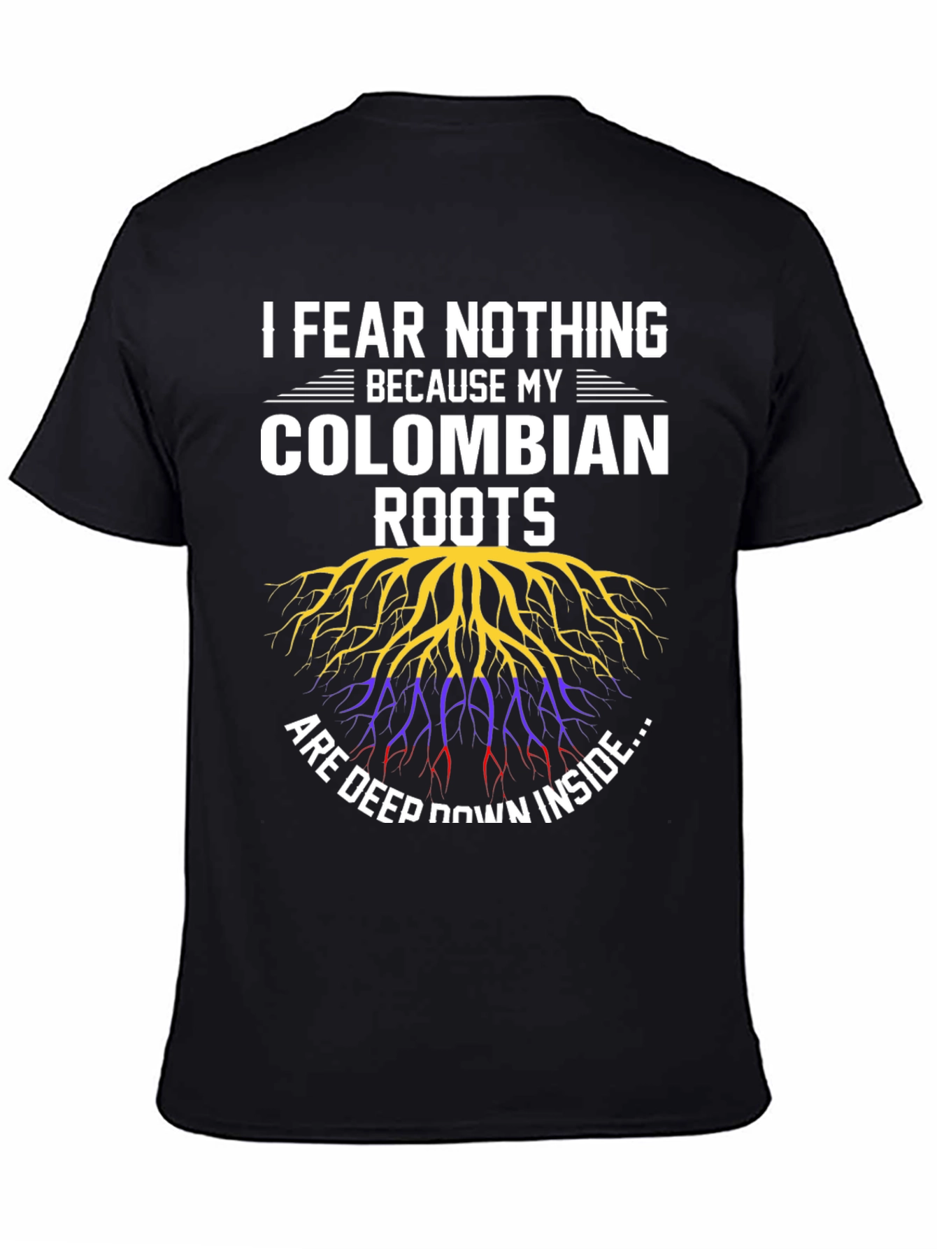 Colombian Roots T-Shirt - I Fear Nothing