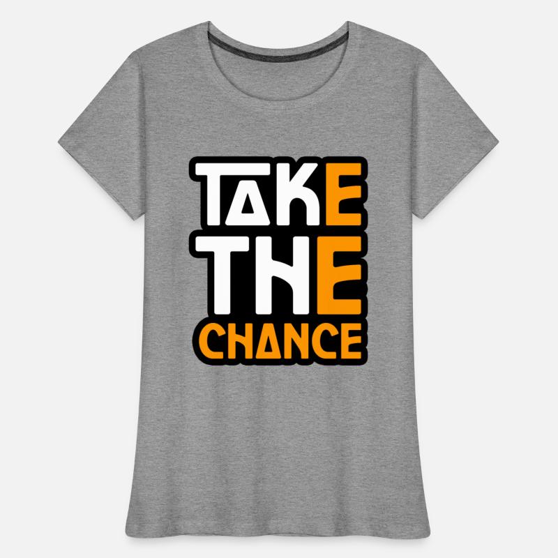 TAKE THE CHANCE TSHIRT SHIRT
