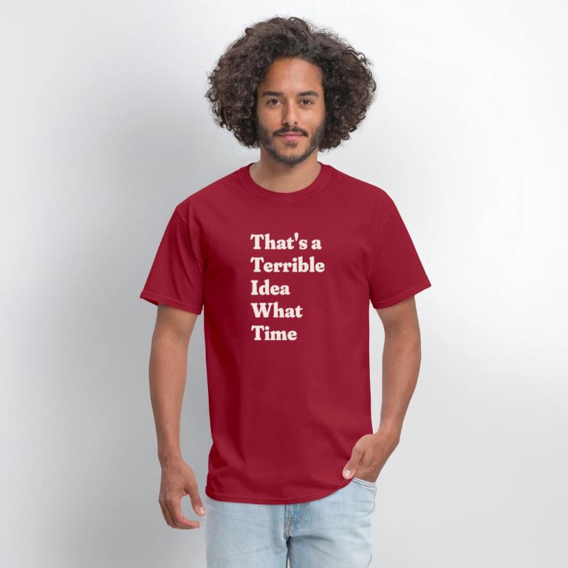 That's a Terrible Idea What Time