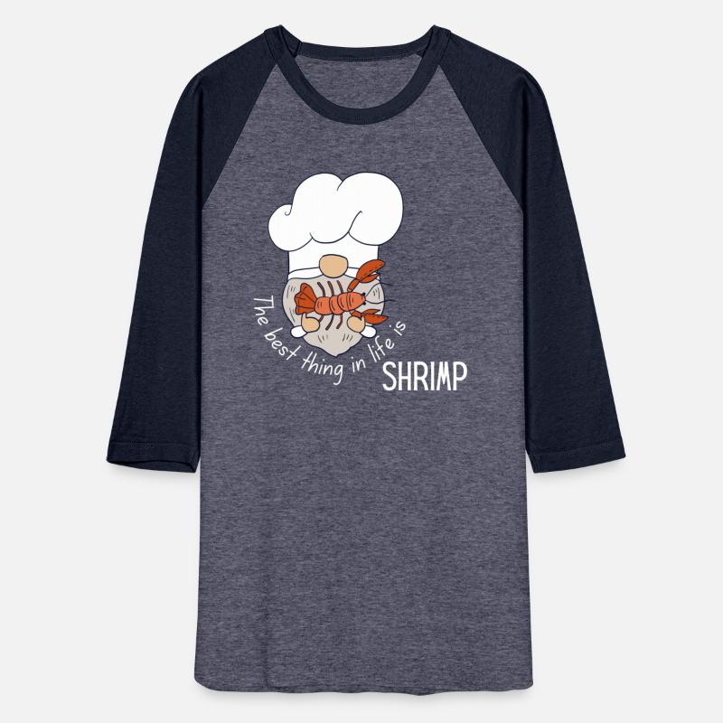 The best thing in life is Shrimp