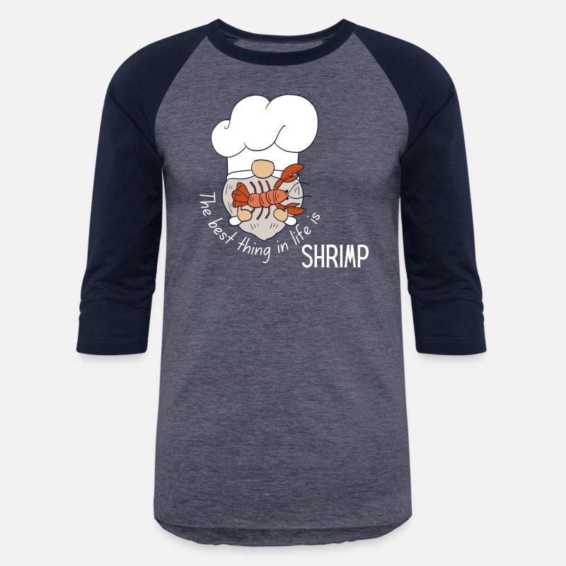 The best thing in life is Shrimp