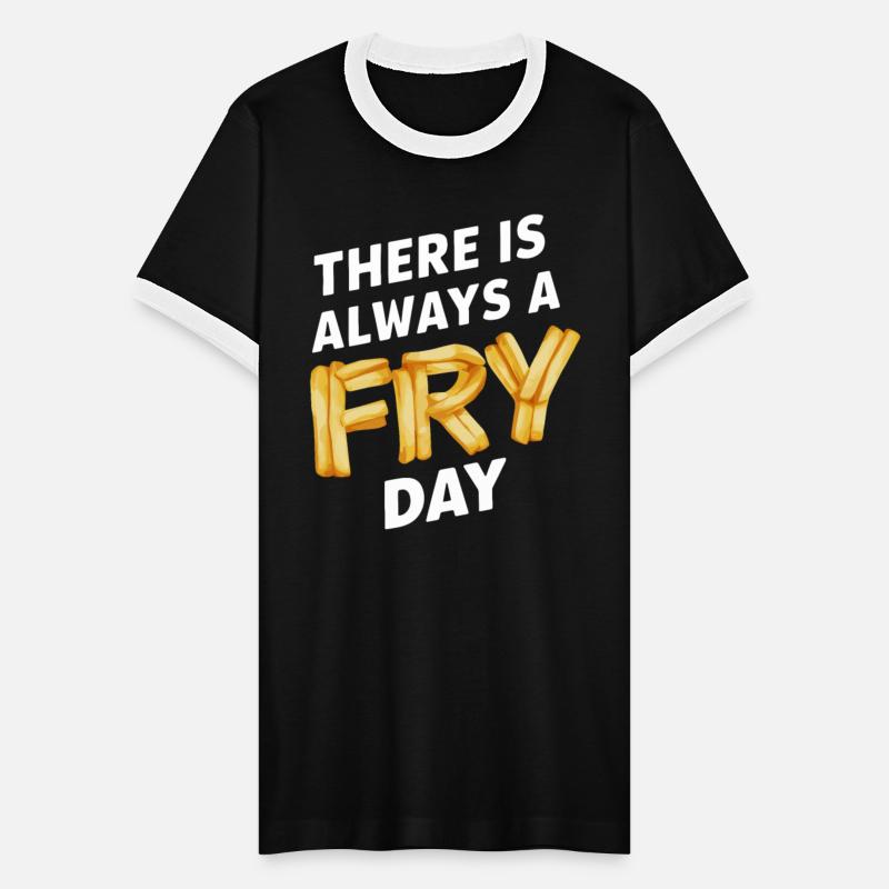 There Is Always A Fry Day Meme