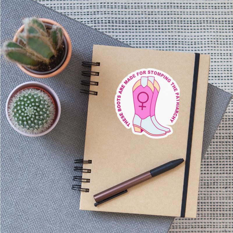 These Boots Are Made For Stomping The Patriarchy