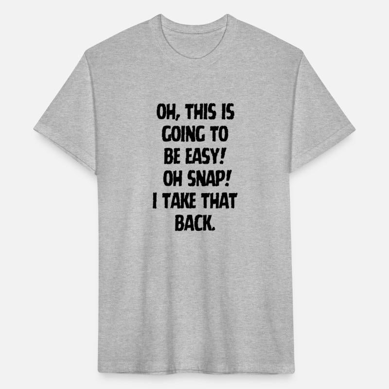 This Is Going To Be Easy Oh Snap