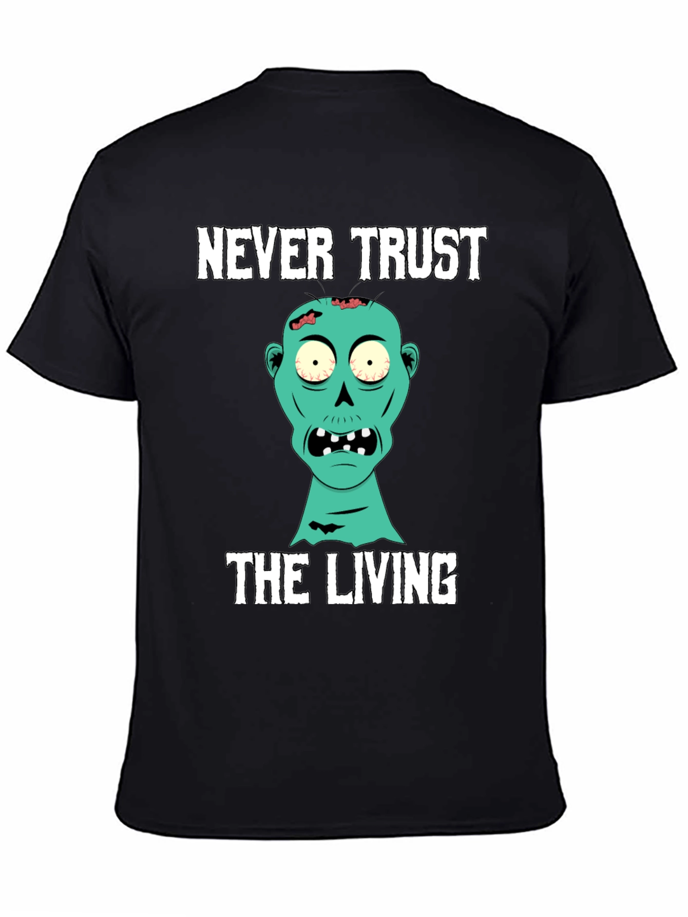 Never Trust the Living Zombie T-Shirt