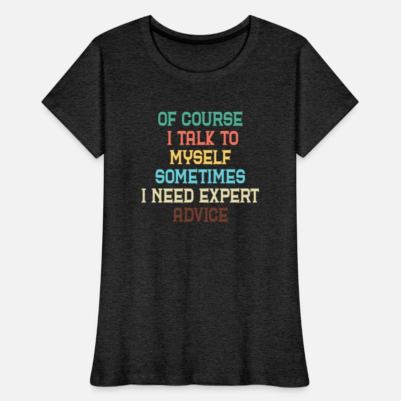 Trending Of Course I Talk To Myself Sometimes I