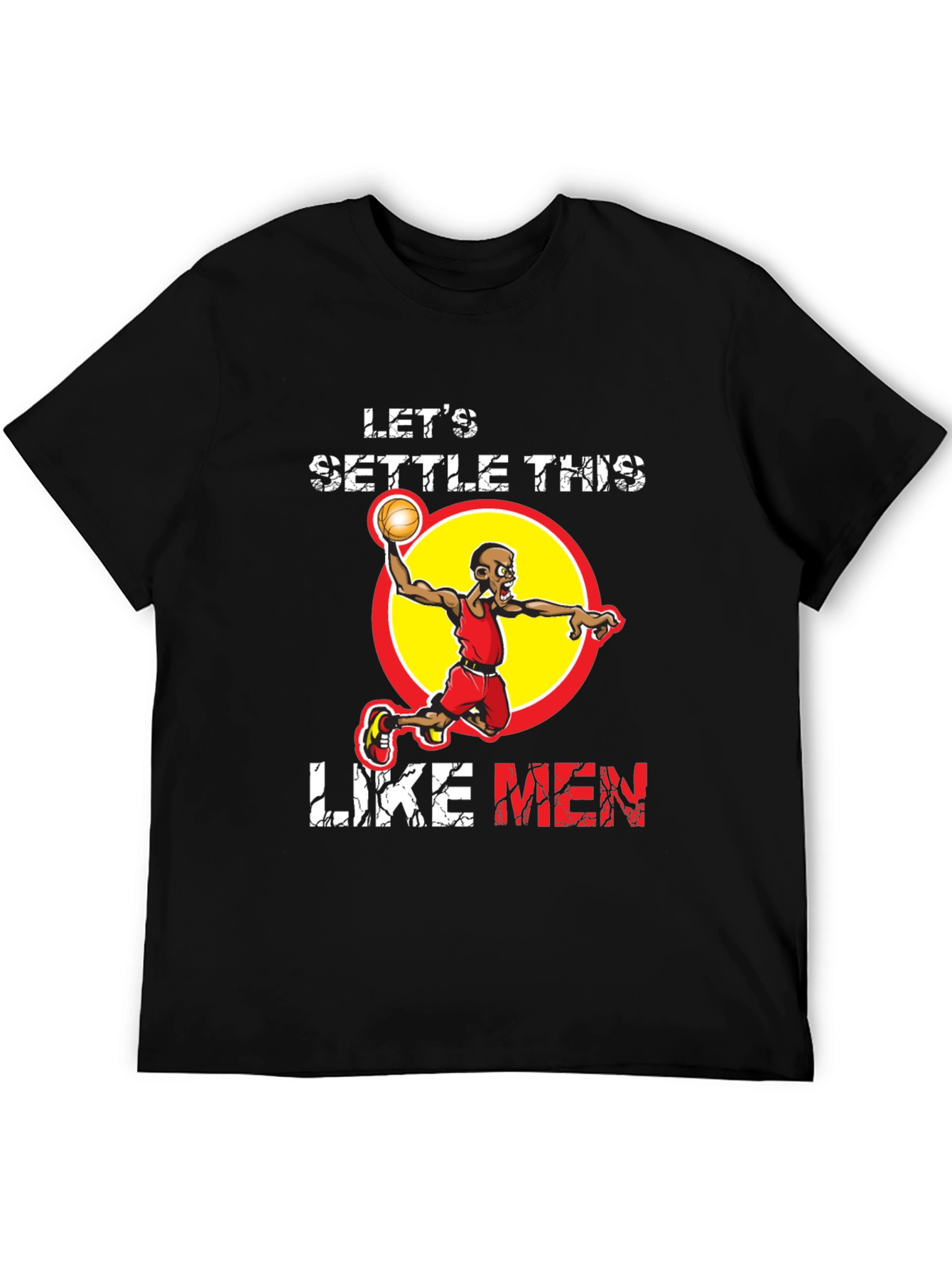 Lets Settle This Like Men Basketball Graphic T-Shirt