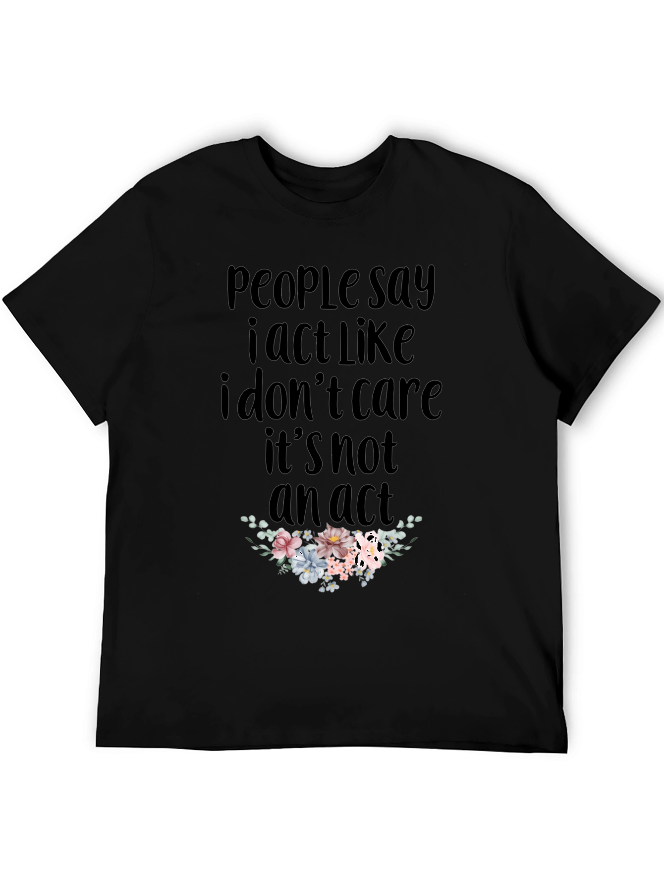 I Dont Care T-Shirt - Funny Slogan Tee