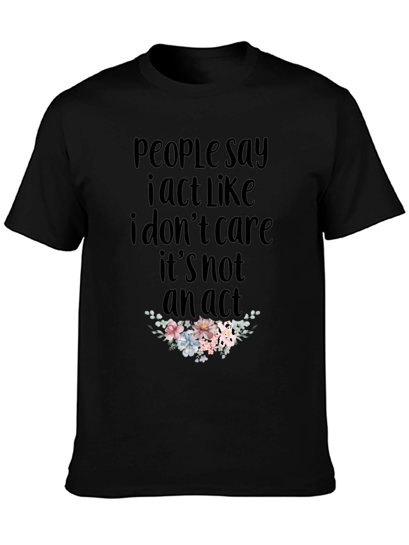 I Dont Care T-Shirt - Funny Slogan Tee