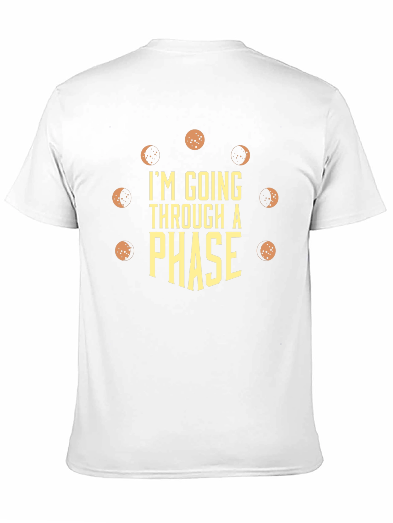 Im Going Through a Phase Mens T-Shirt